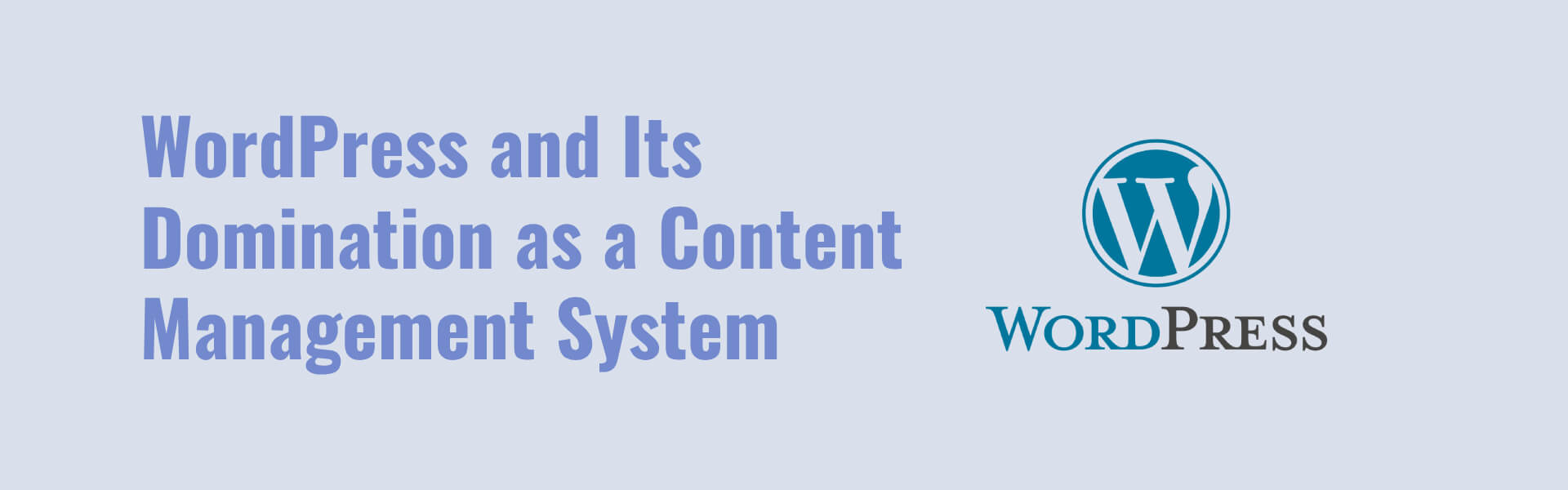 WordPress and Its Domination as a Content Management System