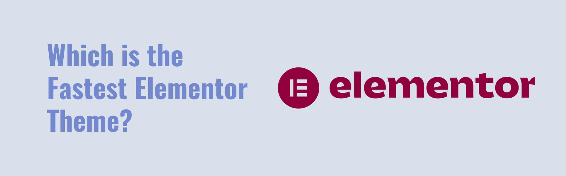 Which is the Fastest Elementor Theme?