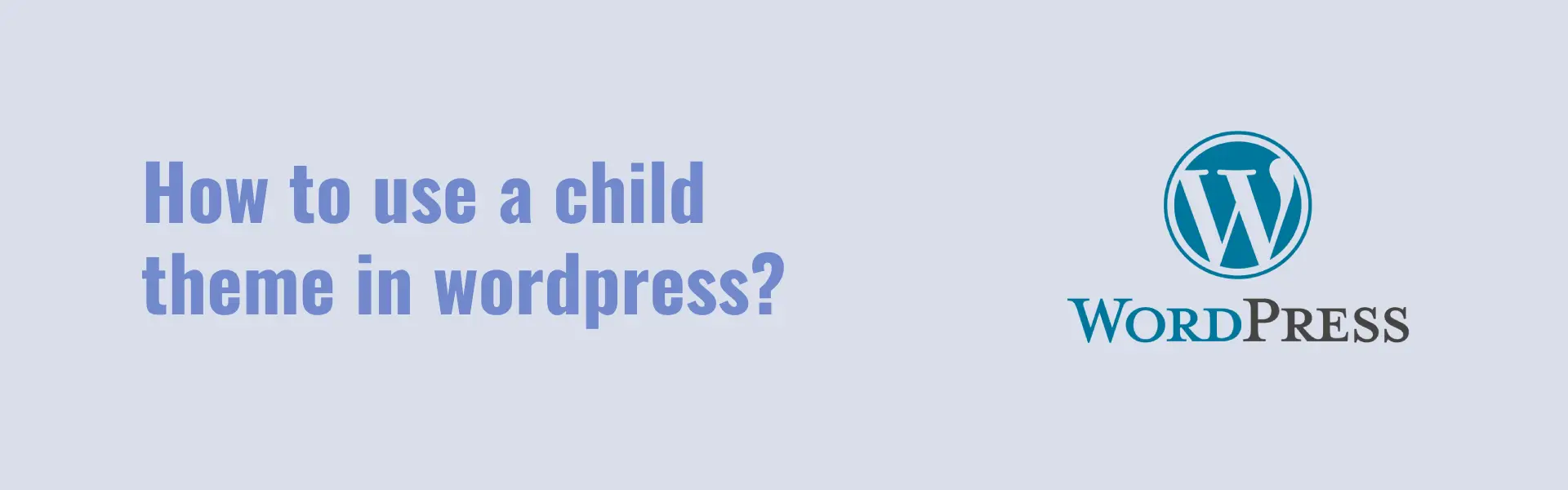 How to use a child theme in wordpress?